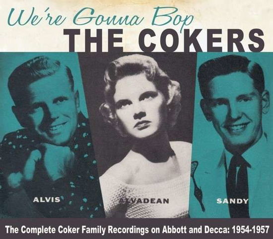 Cokers · We're Gonna Bop 1954-1957 (CD) (2015)