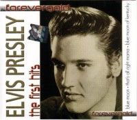 The First Hits - Elvis Presley - Musiikki - FOREVER GOLD - 5399827015423 - torstai 21. huhtikuuta 2005