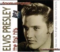 The First Hits - Elvis Presley - Musik - FOREVER GOLD - 5399827015423 - 21. April 2005