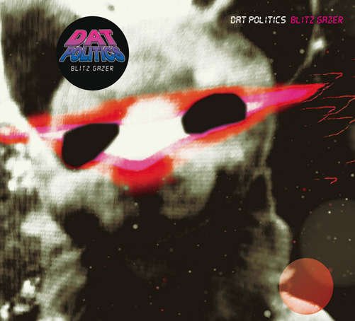 Cover for Dat Politics · Blitz Gazer (CD) (2012)