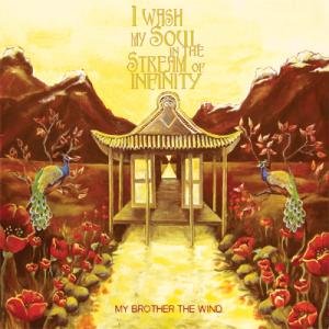 My Brother the Wind · I Wash My Soul in the Stream of Infinity (CD) (2014)