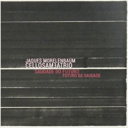 Cover for Jaques Morelenbaum · Saudade Do Futuro - Futuro Da Saudade (CD) (2014)