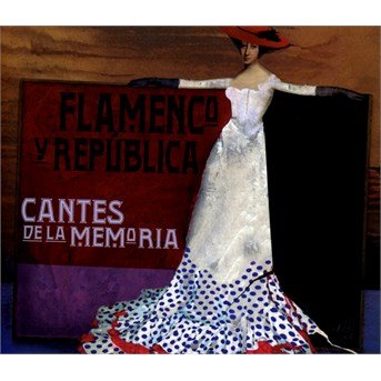Flamenco Y Republica - Cantes De La Memoria (CD) (2019)