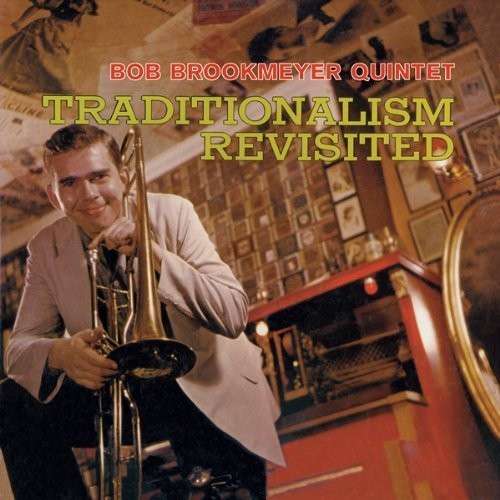 Cover for Bob Brookmeyer · Traditionalism Revisited (CD) [Bonus Tracks edition] (2013)