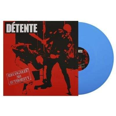 Cover for Detente · Recognize No Authority Limited Edition Blue Vinyl (LP) (2017)