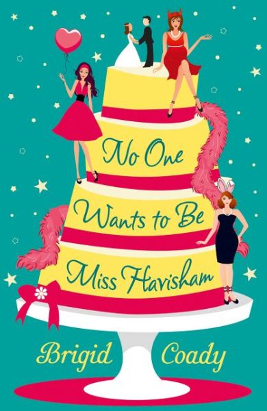 Brigid Coady · No One Wants to Be Miss Havisham (Paperback Book) [Digital original ePub edition] (2017)