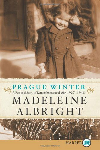 Cover for Madeleine Albright · Prague Winter Lp: a Personal Story of Remembrance and War, 1937-1948 (Paperback Bog) [Lgr edition] (2012)