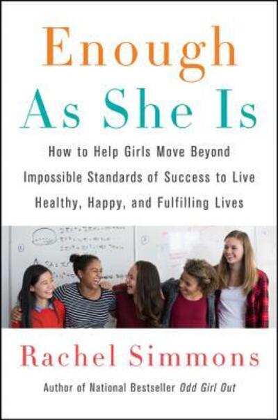 Cover for Rachel Simmons · Enough As She Is: How to Help Girls Move Beyond Impossible Standards of Success to Live Healthy, Happy, and Fulfilling Lives (Taschenbuch) (2019)