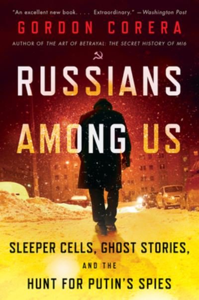 Cover for Gordon Corera · Russians Among Us: Sleeper Cells, Ghost Stories, and the Hunt for Putin's Spies (Paperback Book) (2021)