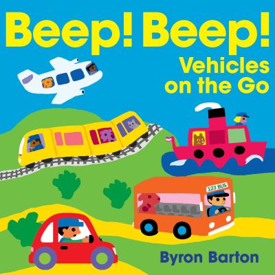 Cover for Byron Barton · Beep! Beep! Vehicles on the Go (Kartonbuch) (2025)