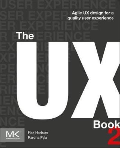 Cover for Hartson, Rex (Professor Emeritus, Computer Science, Virginia Tech, USA) · The UX Book: Agile UX Design for a Quality User Experience (Paperback Book) (2019)