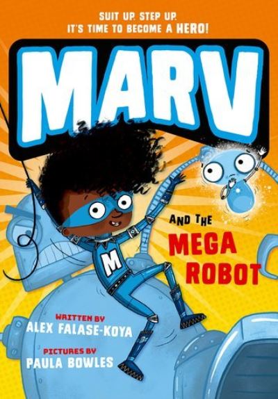 Marv and the Mega Robot: from the multi-award nominated Marv series - Alex Falase-Koya - Books - Oxford University Press - 9780192780423 - February 3, 2022