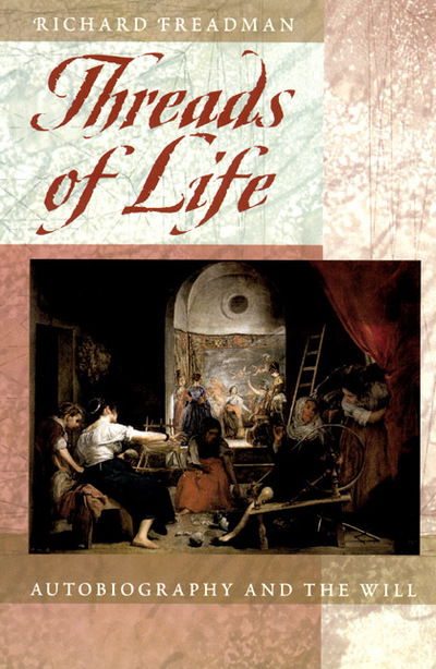 Cover for Richard Freadman · Threads of Life: Autobiography and the Will (Hardcover Book) (2001)