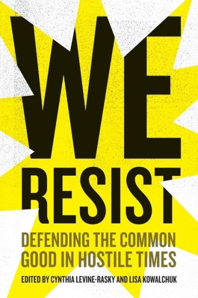 Cover for We Resist: Defending the Common Good in Hostile Times (Paperback Book) (2020)