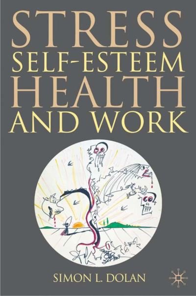 Cover for S. Dolan · Stress, Self-Esteem, Health and Work (Innbunden bok) (2006)