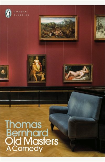 Cover for Thomas Bernhard · Old Masters: A Comedy - Penguin Modern Classics (Paperback Bog) (2020)