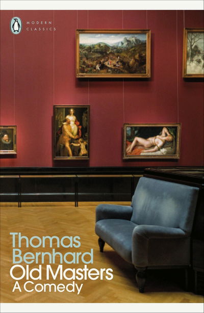 Old Masters: A Comedy - Penguin Modern Classics - Thomas Bernhard - Bøger - Penguin Books Ltd - 9780241459423 - 1. oktober 2020