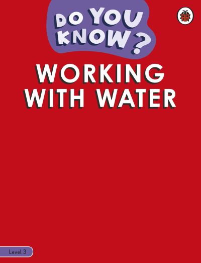 Cover for Ladybird · Do You Know? Level 3 - Working With Water - Do You Know? (Paperback Book) (2021)