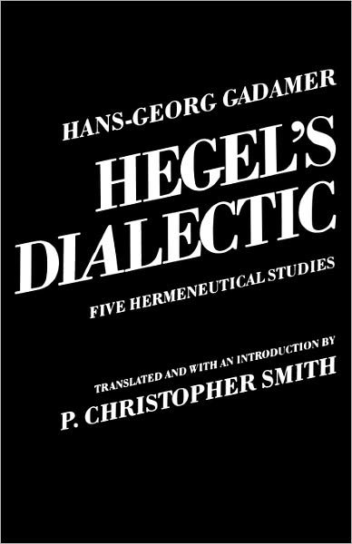 Cover for Hans-Georg Gadamer · Hegel's Dialectic: Five Hermeneutical Studies (Taschenbuch) [New edition] (1982)