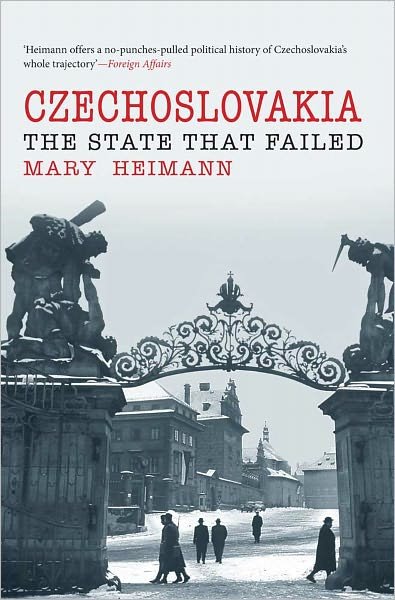 Cover for Mary Heimann · Czechoslovakia: The State That Failed (Paperback Book) (2011)