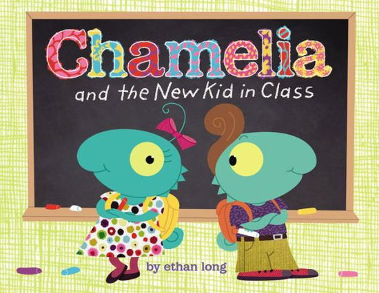 Cover for Ethan Long · Chamelia and the New Kid in Class (Hardcover Book) (2013)