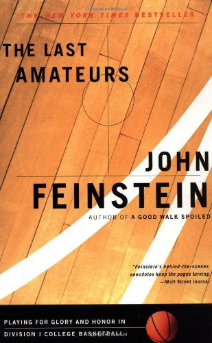 Cover for John Feinstein · The Last Amateurs: Playing for Glory &amp; Honor in Division 1 Basketball (Paperback Bog) [New edition] (2001)