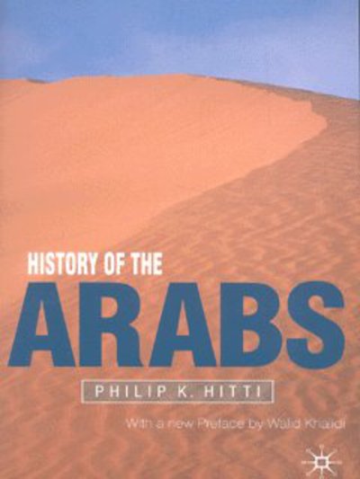 History of The Arabs - Philip K. Hitti - Books - Macmillan Education UK - 9780333631423 - September 26, 2002