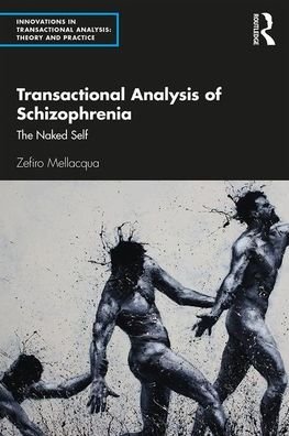 Cover for Zefiro Mellacqua · Transactional Analysis of Schizophrenia: The Naked Self - Innovations in Transactional Analysis: Theory and Practice (Taschenbuch) (2020)