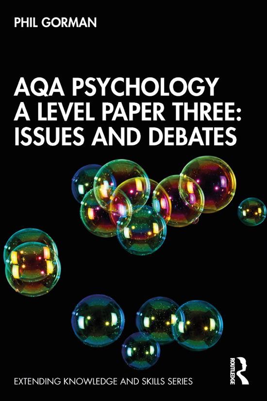 AQA Psychology A Level Paper Three: Issues and Debates - Extending Knowledge and Skills - Phil Gorman - Books - Taylor & Francis Ltd - 9780367375423 - February 12, 2020