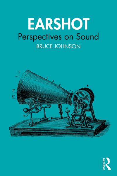 Cover for Bruce Johnson · Earshot: Perspectives on Sound (Paperback Bog) (2023)