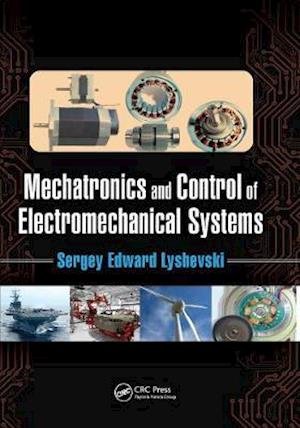 Cover for Lyshevski, Sergey Edward (Rochester Institute of Technology, New York, USA) · Mechatronics and Control of Electromechanical Systems (Taschenbuch) (2020)