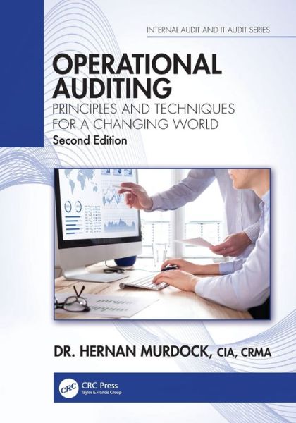 Operational Auditing: Principles and Techniques for a Changing World - Security, Audit and Leadership Series - Murdock, Hernan (Murdock Global Advisors, Wayland, Massachusetts, USA) - Bøger - Taylor & Francis Ltd - 9780367771423 - 4. oktober 2024