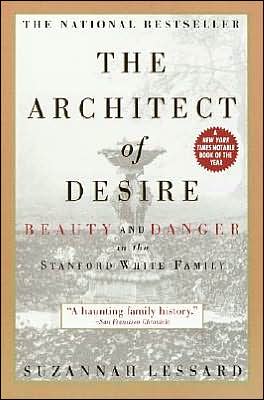 The Architect of Desire: Beauty and Danger in the Stanford White Family - Suzannah Lessard - Książki - Delta - 9780385319423 - 6 października 1997