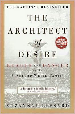 Cover for Suzannah Lessard · The Architect of Desire: Beauty and Danger in the Stanford White Family (Paperback Bog) [Reprint edition] (1997)