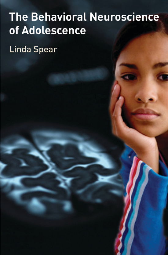 Cover for Linda Spear · The Behavioral Neuroscience of Adolescence (Hardcover Book) (2009)