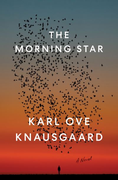 Cover for Karl Ove Knausgaard · The Morning Star: A Novel (Hardcover bog) (2021)