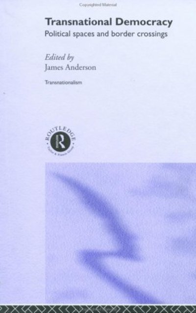 Cover for James Anderson · Transnational Democracy: Political Spaces and Border Crossings - Transnationalism (Gebundenes Buch) (2002)