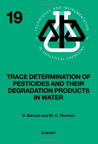 Cover for Barcelo, Damia (Inst. of Environmental Assessment and Water Research, Spain) · Trace Determination of Pesticides and their Degradation Products in Water (BOOK REPRINT) - Techniques &amp; Instrumentation in Analytical Chemistry (Hardcover Book) (1997)