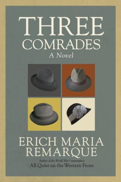Three Comrades: A Novel - Erich Maria Remarque - Libros - Random House USA Inc - 9780449912423 - 27 de enero de 1998
