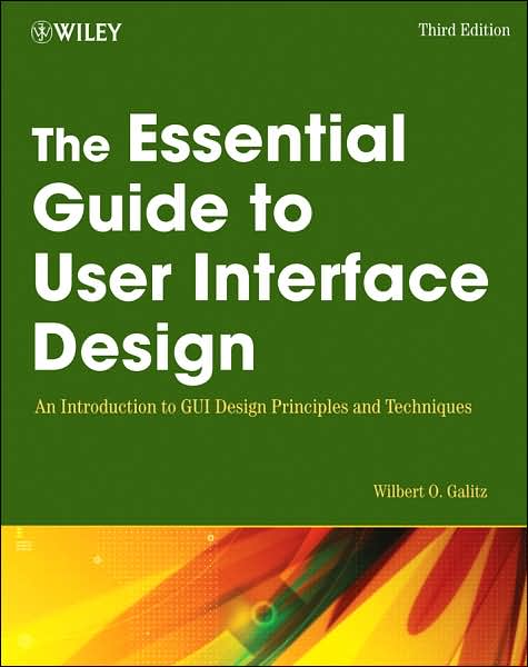 The Essential Guide to User Interface Design: An Introduction to GUI Design Principles and Techniques - Wilbert O. Galitz - Kirjat - John Wiley & Sons Inc - 9780470053423 - tiistai 17. huhtikuuta 2007