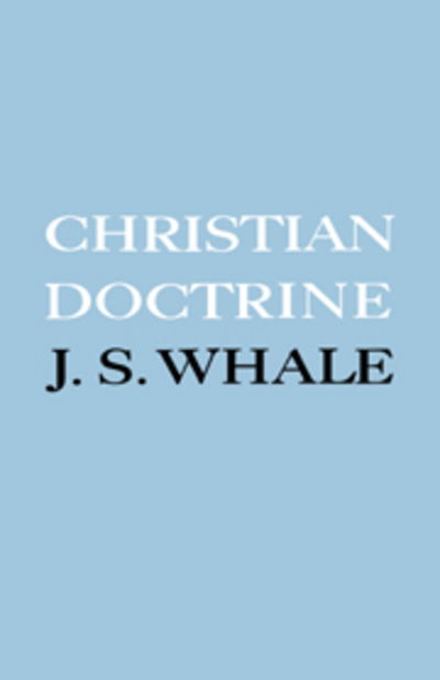 Cover for J. S. Whale · Christian Doctrine: Eight Lectures Delivered in the University of Cambridge to Undergraduates of All Faculties (Paperback Book) (1941)