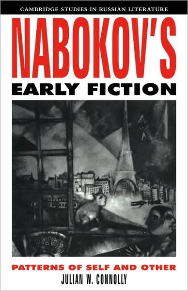 Connolly, Julian W. (University of Virginia) · Nabokov's Early Fiction: Patterns of Self and Other - Cambridge Studies in Russian Literature (Paperback Book) (2009)