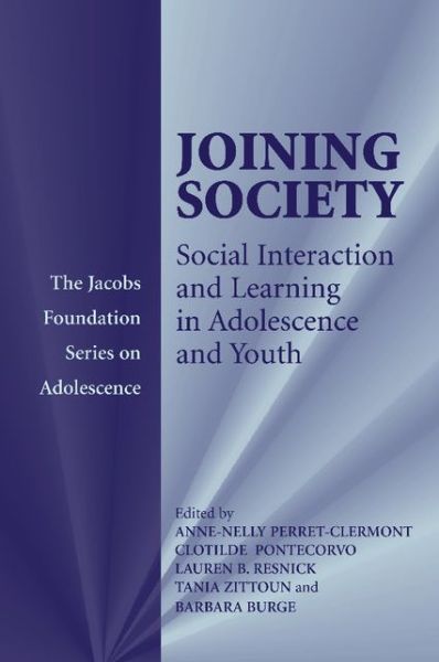 Joining Society: Social Interaction and Learning in Adolescence and Youth - The Jacobs Foundation Series on Adolescence - Anne-nelly Perret-clermont - Books - Cambridge University Press - 9780521520423 - November 17, 2003