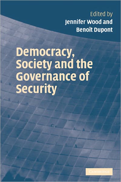 Jennifer Wood · Democracy, Society and the Governance of Security (Paperback Book) (2006)