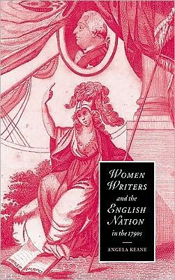 Cover for Keane, Angela (University of Sheffield) · Women Writers and the English Nation in the 1790s: Romantic Belongings - Cambridge Studies in Romanticism (Innbunden bok) (2001)