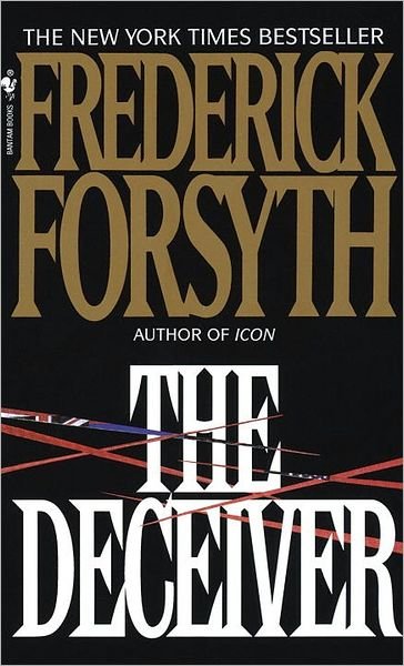 The Deceiver - Frederick Forsyth - Kirjat - Bantam - 9780553297423 - maanantai 1. kesäkuuta 1992
