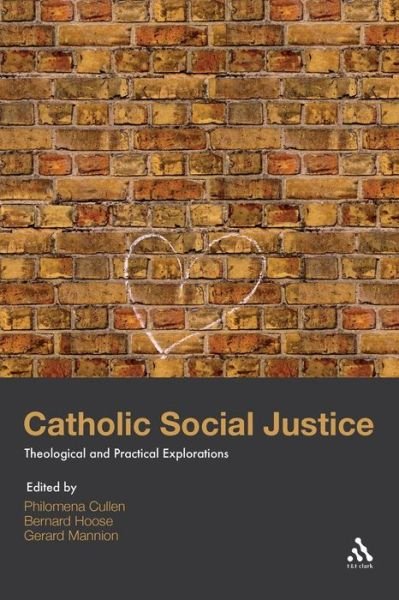 Catholic Social Justice: Theological and Practical Explorations - Philomena Cullen - Böcker - Bloomsbury Publishing PLC - 9780567045423 - 14 juni 2007
