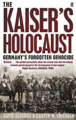 Cover for Casper Erichsen · The Kaiser's Holocaust: Germany's Forgotten Genocide and the Colonial Roots of Nazism (Pocketbok) [Main edition] (2011)