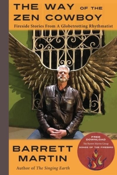 The Way Of The Zen Cowboy - Barrett Martin - Books - Sunyata Records & Books - 9780578469423 - May 10, 2019