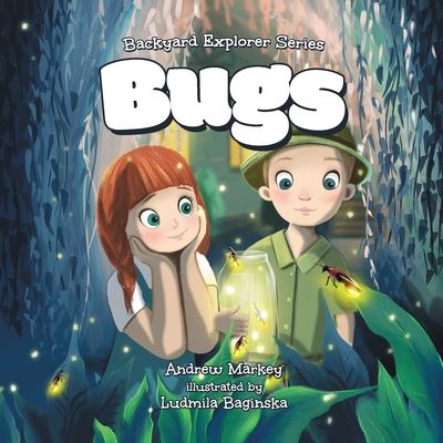 Cover for Andrew Markey · Bugs (Backyard Explorer Series Book 1) - Backyard Explorer (Paperback Book) [Revised edition] (2020)